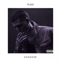 PLAZA - SHADOW