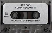 Red Dog - Comin' Real Wit' It