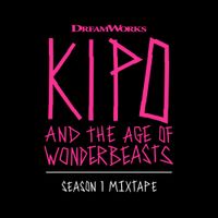 Various Artists - Kipo And The Age Of Wonderbeasts (Season 1 Mixtape)