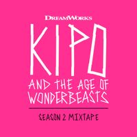 Various Artists - Kipo And The Age Of Wonderbeasts (Season 2 Mixtape)