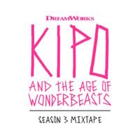 Various Artists - Kipo And The Age Of Wonderbeasts (Season 3 Mixtape)