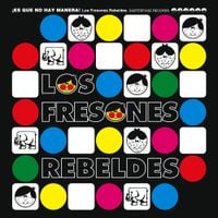 Los Fresones Rebeldes - ¡Es que no hay manera!