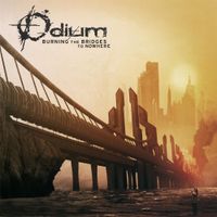 Odium - Burning the Bridges to Nowhere