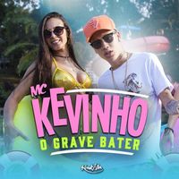 MC Kevinho - O Grave Bater