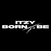 ITZY - BORN TO BE