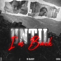 Pj Glizzy - Until I'm Back