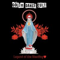 Golem Dance Cult - Legend of the Bleeding Heart