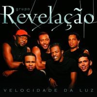 Grupo Revelação - Velocidade da Luz