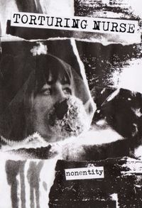 Torturing Nurse - Nonentity