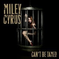 Miley Cyrus - Can't Be Tamed