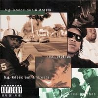 B.G. Knocc Out & Dresta - Real Brothas