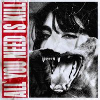ALL YOU NEED IS KILL! - S/T EP
