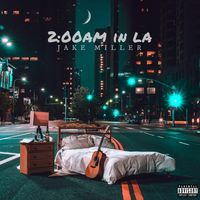 Jake Miller - 2:00am in LA