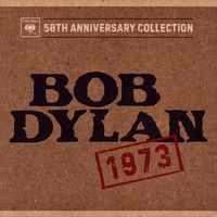 Bob Dylan - 50th Anniversary Collection: 1973