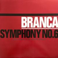 Glenn Branca - Symphony No. 6 (Devil Choirs at the Gates of Heaven)