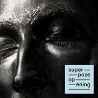 Superpoze - Opening (Deluxe)