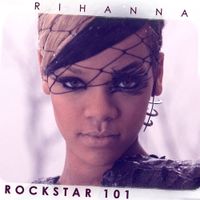 Rihanna - Rockstar 101