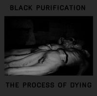 Black Purification - The Process Of Dying