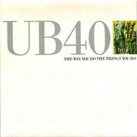 UB40 - The Way You Do the Things You Do