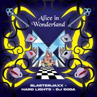 Blasterjaxx - Alice in Wonderland