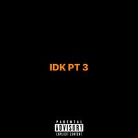Kid Trunks - Idk , Pt.3