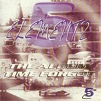 5 Elementz - The Album Time Forgot