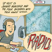 Johnny Manchild and the Poor Bastards - Radio