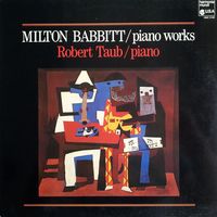 Robert Taub - Milton Babbitt: Piano Works