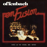 Offenbach & Vic Vogel - En Fusion