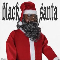 DRAM - BLACK SANTA