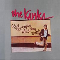 The Kinks - Give the People What They Want