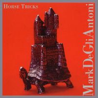 Mark De Gli Antoni - Horse Tricks