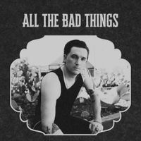 Liam St. John - All The Bad Things (Stripped Back)
