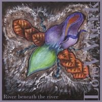 Lois V Vierk - River Beneath The River