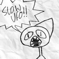 Slow UFO - IT'S BEEN SO LONG SINCE SHE'S SMILED