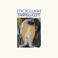 Mogwaa - Translucent