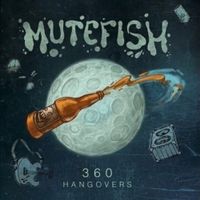 Mutefish - 360 Hangovers