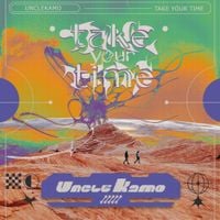 Unclekamo - Take Your Time