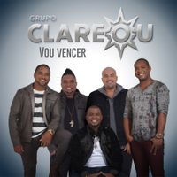 Grupo Clareou - Vou Vencer (Deluxe Edition)