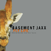 Basement Jaxx - Fly Life