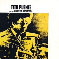 Tito Puente - Tito Puente and his Concert Orchestra