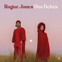 Rogue Jones - Dos Beb&eacute;s