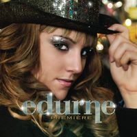 Edurne - Premi&egrave;re