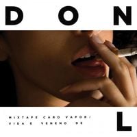 Don L - Caro Vapor / Vida e Veneno de Don L