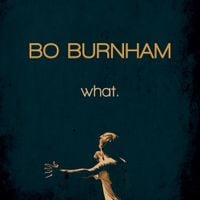 Bo Burnham - what.