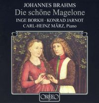 Inge Borkh / Konrad Jarnot / Carl-Heinz März - Johannes Brahms: Die sch&ouml;ne Magelone