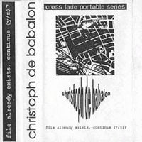 Christoph de Babalon - File Already Exists. Continue (Y/N)?