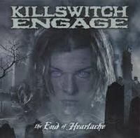 Killswitch Engage - The End of Heartache