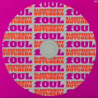 Bloodthirsty Butchers - Bloodthirsty Butchers vs fOUL