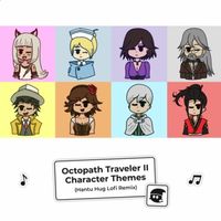 Hantu Hug - Octopath Traveller II Character Themes (Hantu Hug Lofi Remix)